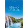 Prête-moi ton destin. Roman