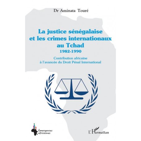 La justice sénégalaise et les crimes internationaux au Tchad 1982-1990