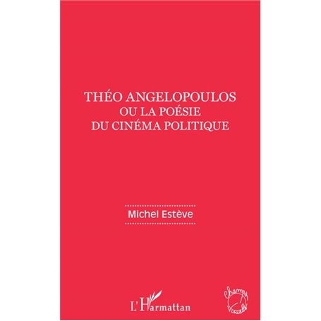 Théo Angelopoulos ou la poésie du cinéma politique