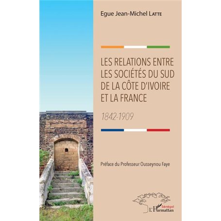 Les relations entre les sociétés du sud de la Côte d'Ivoire et la France