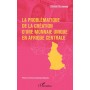 La problématique de la création d'une monnaie unique en Afrique centrale