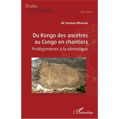 Du Kongo des ancêtres au Congo en chantiers