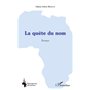 La quête du nom. Roman