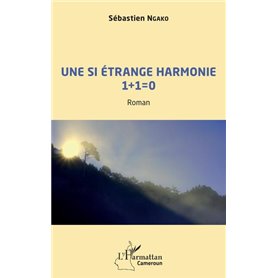 Une si étrange harmonie 1 + 1 : 0