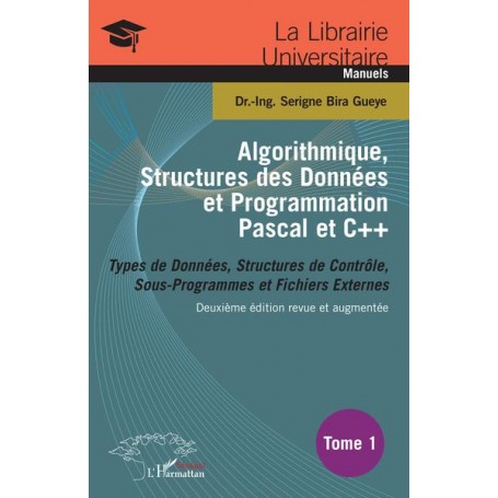 Algorithmique, Structures des Données et Programmation Pascal et C++ Tome 1
