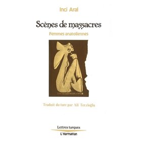 Scènes de massacre, femmes anatoliennes