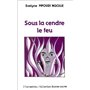 Sous la cendre le feu