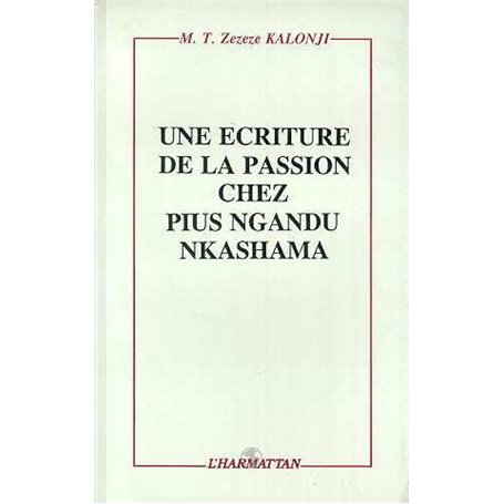 Une écriture de la passion chez Pius Ngandu Nkashama