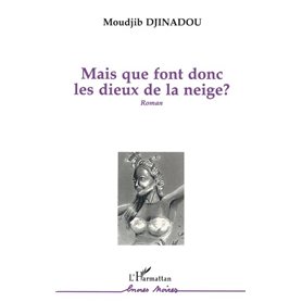 Mais que font donc les dieux de la neige?
