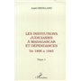 Les institutions judiciaires à Madagascar et dépendances