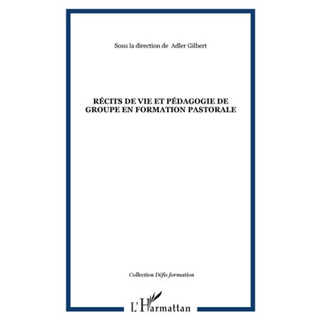Récits de vie et pédagogie de groupe en formation pastorale