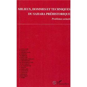 Milieux, hommes et techniques du Sahara préhistorique