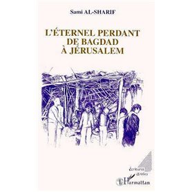 L'éternel perdant de Bagdad à Jérusalem