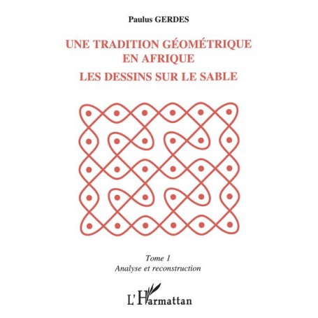 Une tradition géométrique en Afrique, les dessins sur le sable
