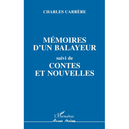 Mémoires d'un balayeur, suivi de contes et nouvelles