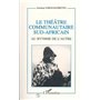 Le théâtre communautaire sud-africain