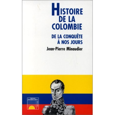Histoire de la Colombie de la conquête à nos jours