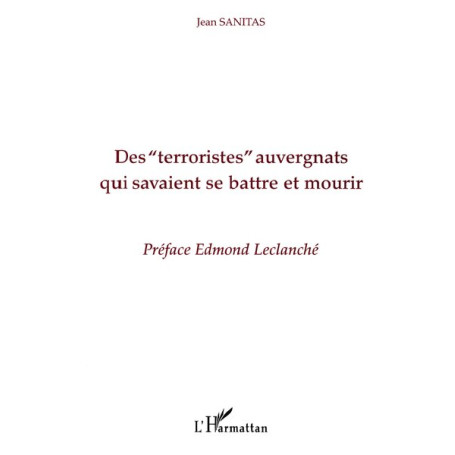Des " Terroristes " auvergnats qui savaient se battre et mourir