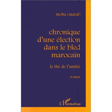 CHRONIQUE D'UNE ÉLECTION DANS LE BLED MAROCAIN