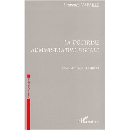 LA DOCTRINE ADMINISTRATIVE FISCALE