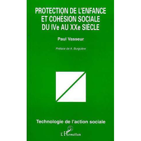 PROTECTION DE L'ENFANCE ET COHÉSION SOCIALE DU IVe AU XXe SIECLE