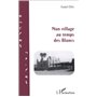MON VILLAGE AU TEMPS DES BLANCS