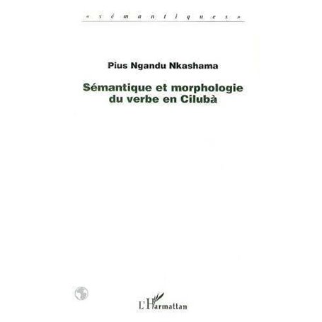 SÉMANTIQUE ET MORPHOLOGIE DU VERBE EN CILUBA