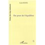 PAR PEUR DE L'EQUILIBRE