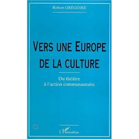 VERS UNE EUROPE DE LA CULTURE