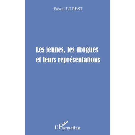 LES JEUNES, LES DROGUES ET LEURS REPRESENTATIONS