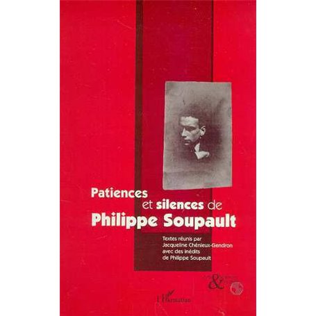 PATIENCES ET SILENCES DE PHILIPPE SOUPAULT