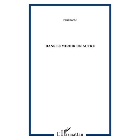 DANS LE MIROIR UN AUTRE