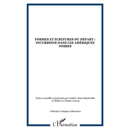 FORMES ET ECRITURES DU DÉPART : INCURSIONS DANS LES AMÉRIQUES NOIRES