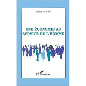 UNE ÉCONOMIE AU SERVICE DE L'HOMME