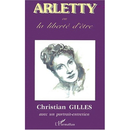 ARLETTY ou la liberté d'être
