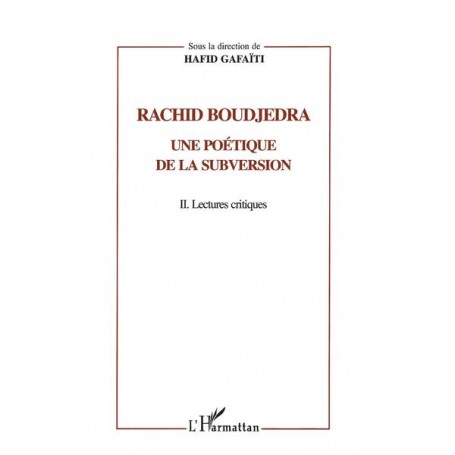 RACHID BOUDJEDRA - UNE POETIQUE DE LA SUBVERSION