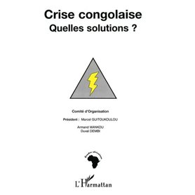 CRISE CONGOLAISE QUELLES SOLUTIONS ?