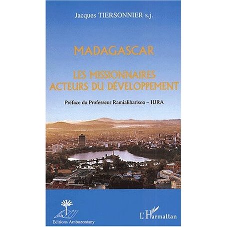 MADAGASCAR LES MISSIONNAIRES ACTEURS DU DÉVELOPPEMENT
