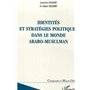 IDENTITES ET STRATEGIES POLITIQUES DANS LE MONDE ARABO-MUSULMAN