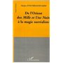 DE L'ORIENT DES MILLE ET UNE NUITS A LA MAGIE SURREALISTE