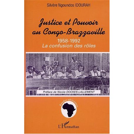 JUSTICE ET POUVOIR AU CONGO-BRAZZAVILLE 1958-1992