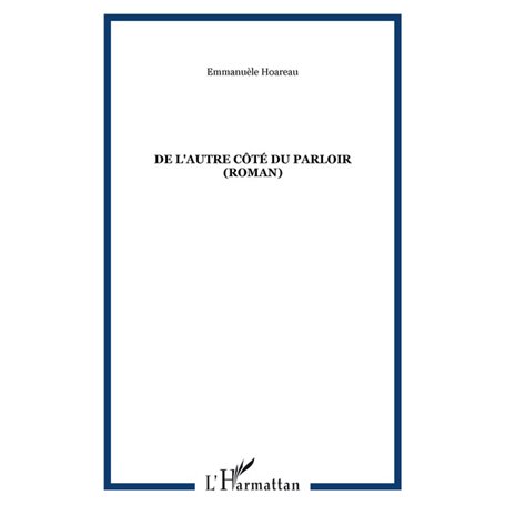 DE L'AUTRE CÔTÉ DU PARLOIR (Roman)