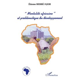 « MENTALITÉ AFRICAINE » ET PROBLÉMATIQUE DU DÉVELOPPEMENT
