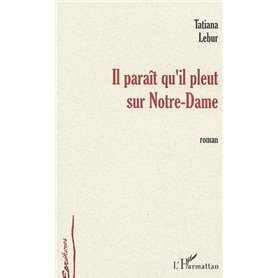 Il paraît qu'il pleut sur Notre-Dame