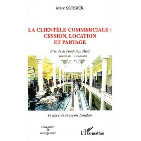La clientèle commerciale : cession, location et partage