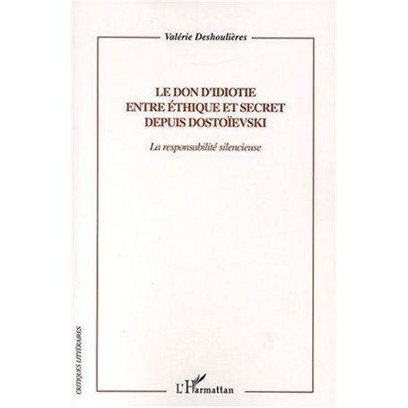 Le don d'idiotie entre éthique et secret depuis Dostoievski