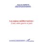 Les enjeux méditerranéens : l'eau , entre guerre et paix