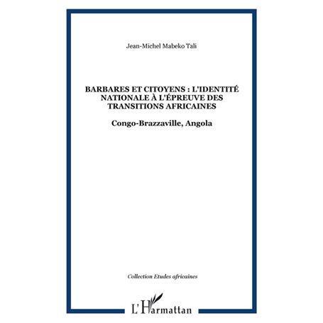 Barbares et citoyens : l'identité nationale à l'épreuve des Transitions africaines