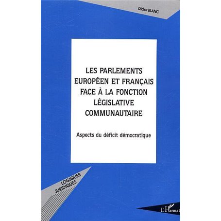 Les Parlements européen et français face à la fonction législative communautaire