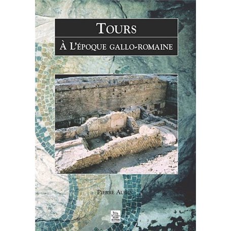 Tours à l'époque gallo-romaine